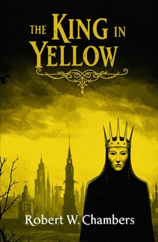 The King In Yellow The King In Yellow von Independently published