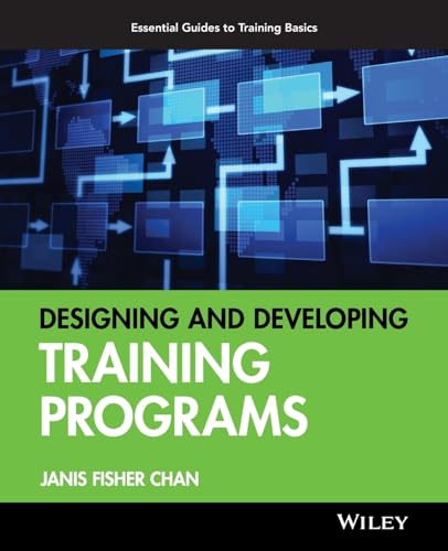 Designing and Developing Training Programs: Pfeiffer Essential Guides to Training Basics (Essential Knowledge Resource (Paperback)) von Pfeiffer