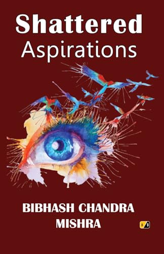SHATTERED ASPIRATIONS SHATTERED ASPIRATIONS von Adhyyan Books