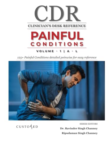 CLINICIAN'S DESK REFERENCE (CDR) | PAINFUL CONDITIONS | VOLUME 1 (A - L) von Independently published