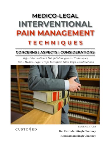 MEDICO-LEGAL | INTERVENTIONAL PAIN MANAGEMENT TEQNIQUES | CONCERNS, ASPECTS & CONSIDERATIONS (MEDICO-LEGAL SERIES) von Independently published