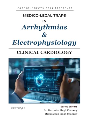 MEDICO-LEGAL TRAPS IN ARRHYTHMIAS & ELECTROPHYSIOLOGY (MEDICO-LEGAL SERIES) von Independently published