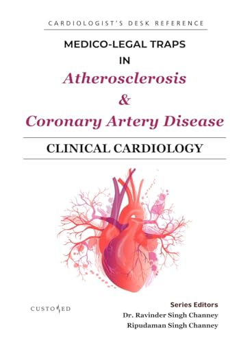 MEDICO-LEGAL TRAPS IN ATHEROSCLEROSIS & CORONARY ARTERY DISEASE (MEDICO-LEGAL SERIES) von Independently published