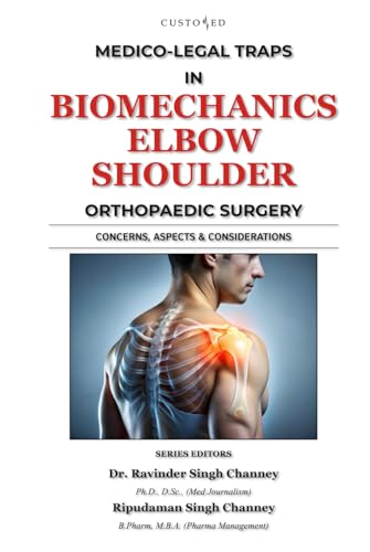 MEDICO-LEGAL TRAPS IN BIOMECHANICS, ELBOW, SHOULDER ORTHOPAEDIC SURGERY (MEDICO-LEGAL SERIES) von Independently published
