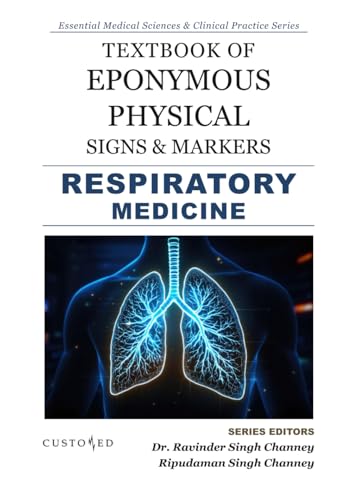 TEXTBOOK OF PHYSICAL SIGNS & MARKERS | RESPIRATORY MEDICINE (Essential Medical Sciences & Clinical Practice Series, Band 2) von Independently published