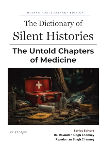 The Dictionary of Silent Histories: The Untold Chapters of Medicine (THE DICTIONARY SERIES, Band 1) von Independently published