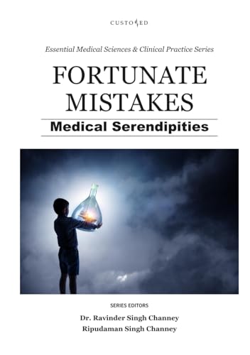 Fortunate Mistakes | Medical Serendipities (Essential Medical Sciences & Clinical Practice Series, Band 10) von Independently published