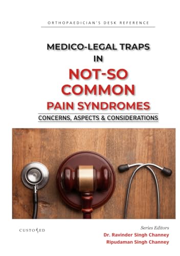 Medico-Legal Traps in Not - So - Common Pain Syndromes (MEDICO-LEGAL SERIES) von Independently published
