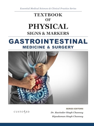 TEXTBOOK OF PHYSICAL SIGNS & MARKERS | GASTROINTESTINAL MEDICINE & SURGERY (Essential Medical Sciences & Clinical Practice Series, Band 3) von Independently published