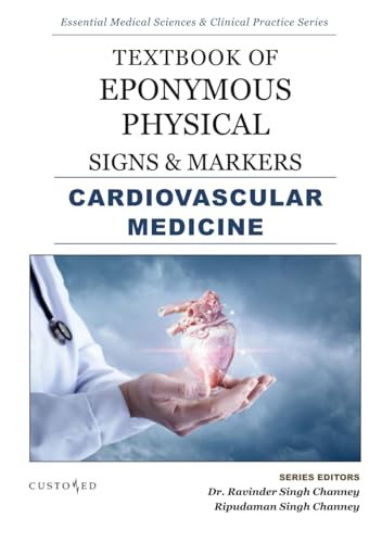 TEXTBOOK OF PHYSICAL SIGNS & MARKERS | CARDIOVASCULAR MEDICINE (Essential Medical Sciences & Clinical Practice Series, Band 1) von Independently published