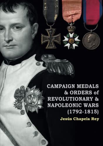 CAMPAIGN MEDALS & ORDERS OF REVOLUTIONARY & NAPOLEONIC WARS (1792-1815) von Independently published