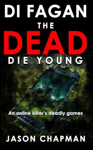 The Dead Die Young: An online predator, a lethal game! (DI Marc Fagan Welsh crime thriller series, Band 5) von Offworld Publications