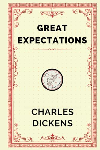 GREAT EXPECTATIONS: "Love, Heartbreak, and Social Critique in Dickens' Classic". von Independently published