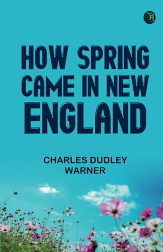 HOW SPRING CAME IN NEW ENGLAND von Zinc Read