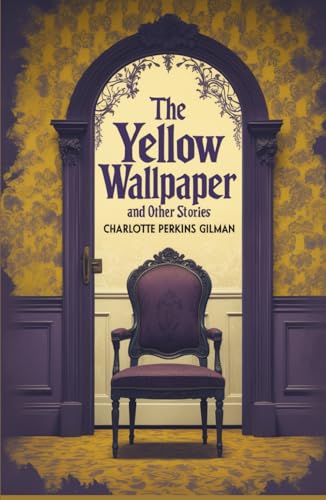 THE YELLOW WALLPAPER And OTHER STORIES THE YELLOW WALLPAPER And OTHER STORIES von Independently published