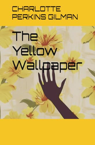 The Yellow Wallpaper The Yellow Wallpaper von Independently published