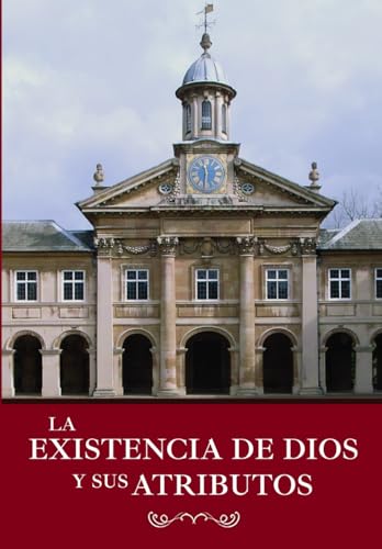 LA EXISTENCIA DE DIOS Y SUS ATRIBUTOS von Independently published