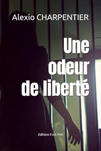 Une odeur de liberté Une odeur de liberté von Editions Il est Midi