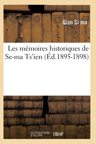 Les mémoires historiques de Se-ma Ts'ien (Éd.1895-1898) (Histoire) von Hachette Livre - BNF