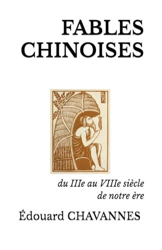 FABLES CHINOISES: DU IIIe AU VIIIe SIÈCLE DE NOTRE ÈRE von Independently published