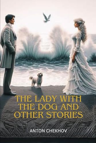 THE LADY WITH THE DOG AND OTHER STORIES THE LADY WITH THE DOG AND OTHER STORIES von Independently published