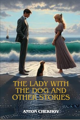 THE LADY WITH THE DOG AND OTHER STORIES THE LADY WITH THE DOG AND OTHER STORIES von Independently published