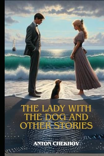 THE LADY WITH THE DOG AND OTHER STORIES THE LADY WITH THE DOG AND OTHER STORIES von Independently published