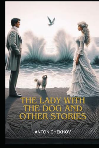 THE LADY WITH THE DOG AND OTHER STORIES THE LADY WITH THE DOG AND OTHER STORIES von Independently published