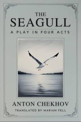 THE SEAGULL: A Play In Four Acts THE SEAGULL: A Play In Four Acts von Independently published