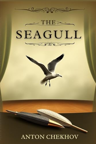 THE SEAGULL: A Play In Four Acts THE SEAGULL: A Play In Four Acts von Independently published
