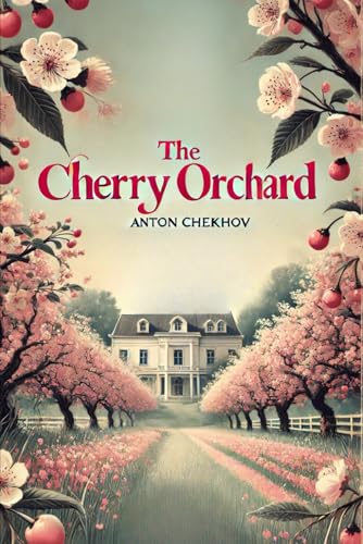 The Cherry Orchard The Cherry Orchard
