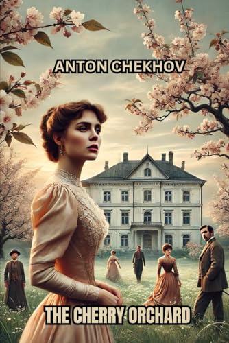 The Cherry Orchard The Cherry Orchard