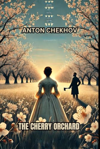 The Cherry Orchard The Cherry Orchard