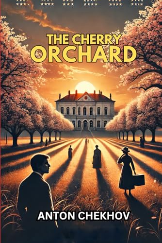 The Cherry Orchard The Cherry Orchard