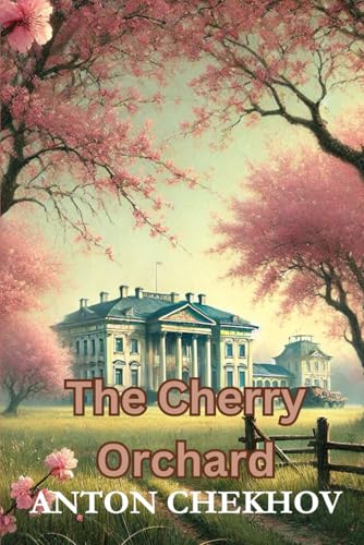 The Cherry Orchard The Cherry Orchard von Independently published