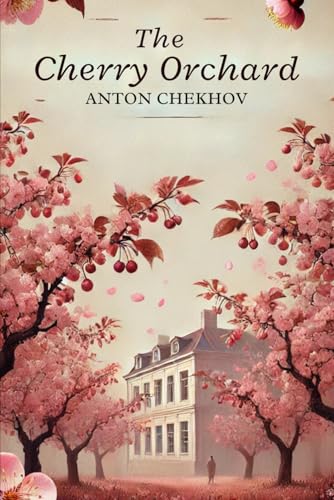 The Cherry Orchard The Cherry Orchard von Independently published