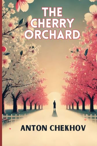 The Cherry Orchard The Cherry Orchard von Independently published