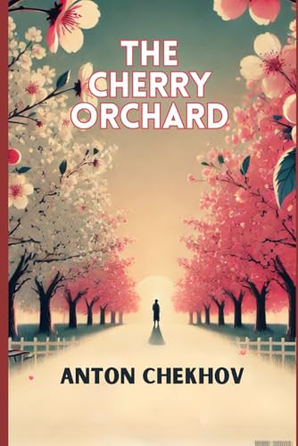 The Cherry Orchard The Cherry Orchard von Independently published