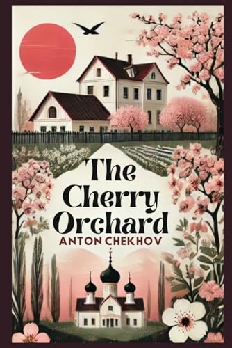 The Cherry Orchard The Cherry Orchard von Independently published