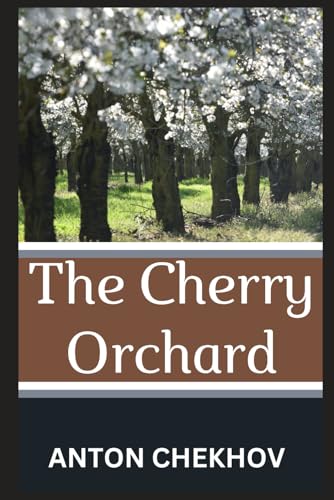 The Cherry Orchard The Cherry Orchard von Independently published