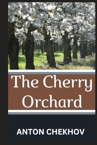 The Cherry Orchard The Cherry Orchard von Independently published