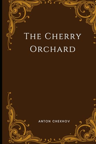 The Cherry Orchard The Cherry Orchard von Independently published