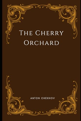 The Cherry Orchard The Cherry Orchard von Independently published