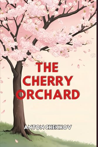 The Cherry Orchard The Cherry Orchard von Independently published