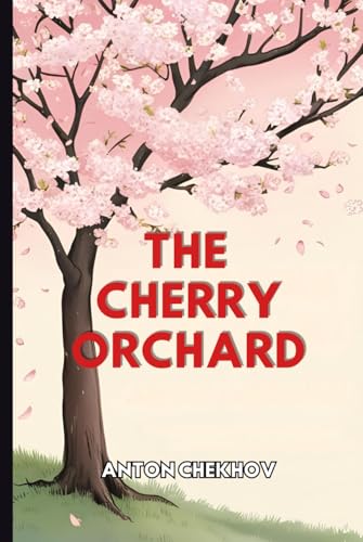 The Cherry Orchard The Cherry Orchard von Independently published