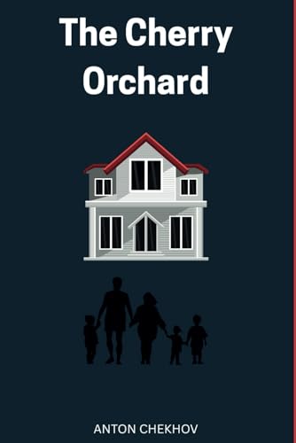 The Cherry Orchard The Cherry Orchard von Independently published