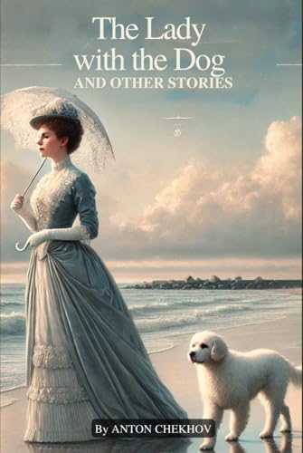 The Lady With The Dog and Other Stories The Lady With The Dog and Other Stories
