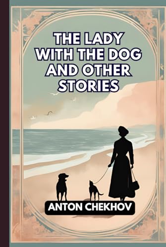 The Lady With The Dog and Other Stories The Lady With The Dog and Other Stories von Independently published