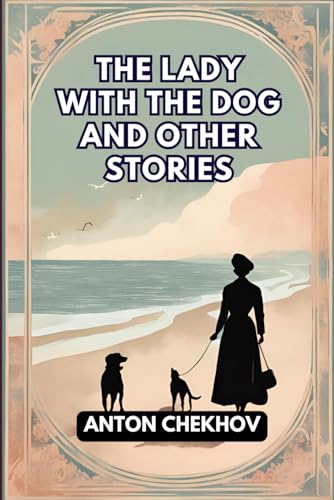 The Lady With The Dog and Other Stories The Lady With The Dog and Other Stories von Independently published