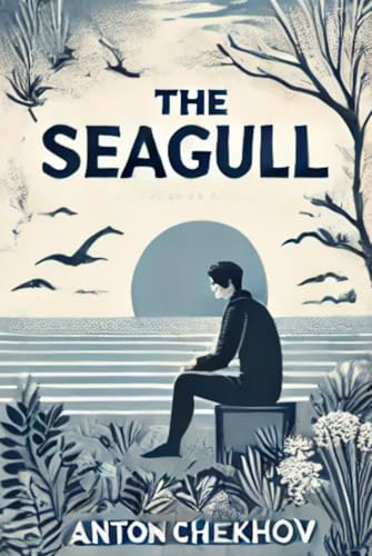 The Seagull: A Play In Four Acts The Seagull: A Play In Four Acts von Independently published